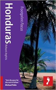 Honduras (Footprint Focus), by Richard Arghiris