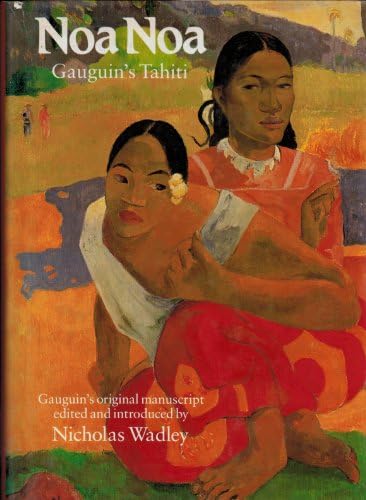 Noa Noa The Tahitian Journal of Paul Gauguin: Gauguin, Paul, Well
