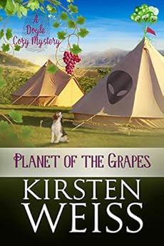 Planet of the Grapes: A Doyle Cozy Mystery (A Wits' End Cozy Mystery Book 2) by [Weiss, Kirsten]