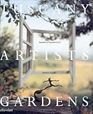 Tuscany Artists Gardens by Mariella Sgaravatti, Mario Ciampi