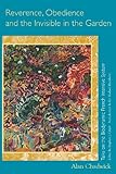 Reverence, Obedience and the Invisible in the Garden: Talks on the Biodynamic French Intensive System by 