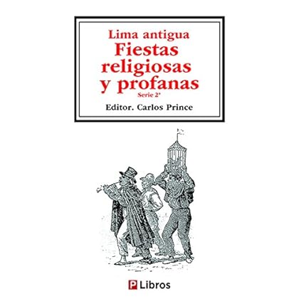 Lima Antigua 2: Fiestas religiosas y profanas