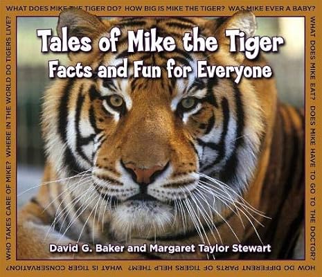 Tales Of Mike The Tiger Facts And Fun For Everyone By David G
