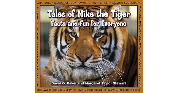 Tales Of Mike The Tiger Facts And Fun For Everyone By David G