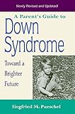 A Parent's Guide to Down Syndrome: Toward a Brighter Future, Revised Edition by