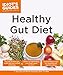 Healthy Gut Diet: Understand the Link Between Gut Health and Your Overall Well-Being (Idiot's Guides) by S. Jane Gari, Wendie Schneider RDN