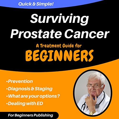 [F.r.e.e] Surviving Prostate Cancer: A Treatment Guide for Beginners<br />WORD