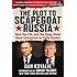 The Plot to Scapegoat Russia: How the CIA and the Deep State Have Conspired to Vilify Putin