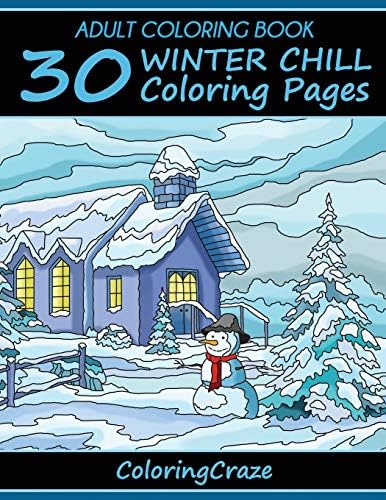Adult Coloring Book: 30 Winter Chill Coloring Pages: 4 (Colorful Seasons)