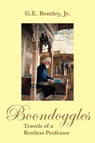 Boondoggles: Travels of a Restless Professor by G.E. Bentley Jr