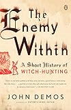 The Enemy Within: A Short History of Witch-Hunting by John Demos