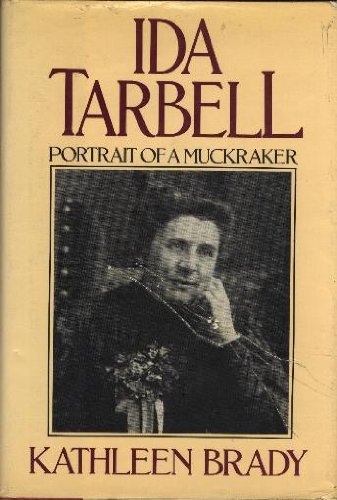 Ida Tarbell: Portrait of a Muckraker