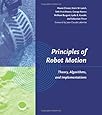 Principles of Robot Motion: Theory, Algorithms, and Implementations (Intelligent Robotics and Autonomous Agents series)
