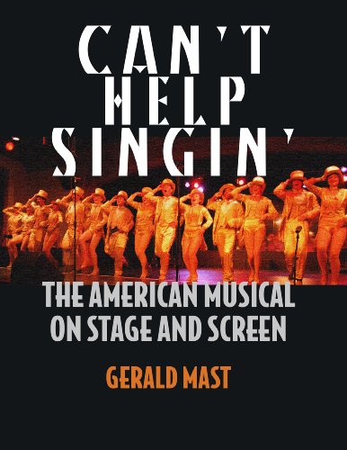 CAN'T HELP SINGIN': THE AMERICAN MUSICAL ON STAGE AND SCREEN