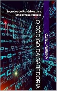 Livro O CÓDIGO DA SABEDORIA : Segredos de Provérbios para uma jornada vitoriosa