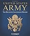 United States Army: The Definitive Illustrated History