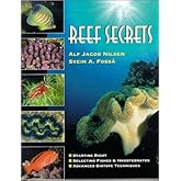 Reef Secrets: Starting Right, Selecting Fishes & Invertebrates, Advanced Biotope Techniques