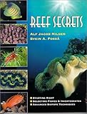 Reef Secrets: Starting Right, Selecting Fishes & Invertebrates, Advanced Biotope Techniques by Alf Jacob Nilsen, Svein A. Fossa