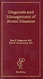 Diagnosis and Management of Bowel Diseases, Engstrom, Paul F. and Goosenberg, Eric B., 1884735436