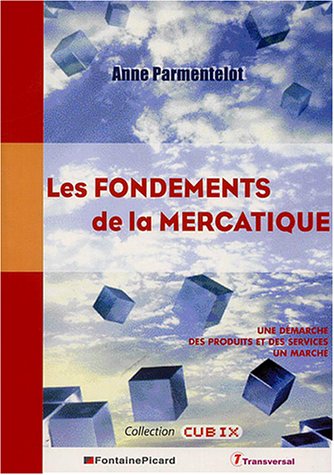 Les  fondements de la mercatique