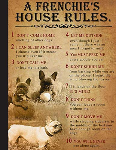 A Frenchies House Rules Notebook: Blank Lined Journal for Frenchie, French Bulldog, Dog Lovers, Dog Mom, Dog Dad and Pet Owners | 8.5x11 with College Ruled Pages