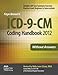 ICD-9-CM Coding Handbook, Without Answers 2012