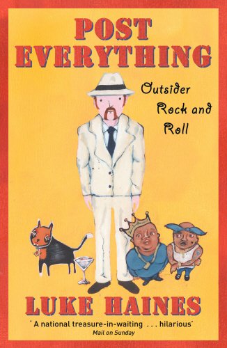 Post Everything: Outsider Rock and Roll, 1997-2005 Post Everything: Outsider Rock and Roll, 1997-2005