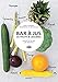 Bar à jus de fruits & légumes : 60 recettes de jus & de smoothies by 