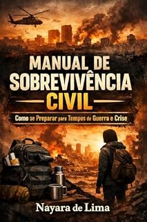 Livro Manual de Sobrevivência Civil: Como se Preparar para Tempos de Guerra e Crise