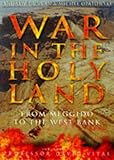War in the Holy Land: From Meggido to the West Bank by