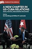 Image de A New Chapter in US-Cuba Relations: Social, Political, and Economic Implications (Studies of the Americas)