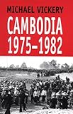Cambodia 1975-1982, Vickery, Michael, 9747100819