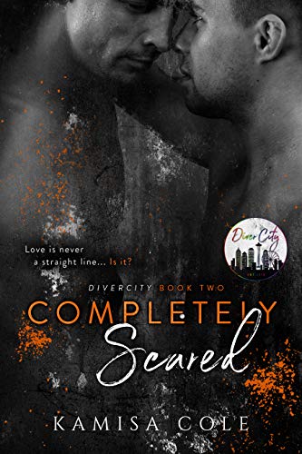 Completely Scared (DiverCity Book 2) by Kamisa Cole