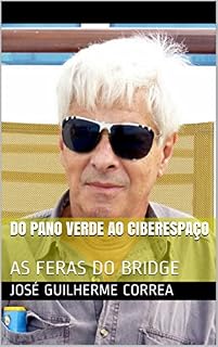 Livro DO PANO VERDE AO CIBERESPAÇO: AS FERAS DO BRIDGE