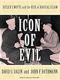 Front cover for the book Icon of Evil: Hitler's Mufti and the Rise of Radical Islam by David G. Dalin