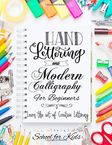 Hand Lettering And Modern Calligraphy For Beginners Learn The Art Of Creative Lettering Play Learning Through 9798647207937 Amazon Com Books hand lettering and modern calligraphy