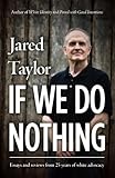 If We Do Nothing: Essays and reviews from 25 years of white advocacy