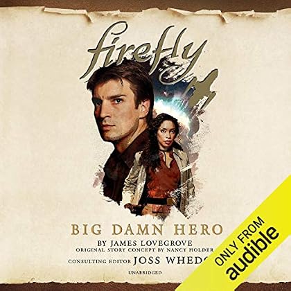 Firefly: Big Damn Hero: Firefly, Book 1 Firefly: Big Damn Hero: Firefly, Book 1