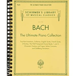 Schirmer’s Library Of Musical Classics Volume 2102: Bach – The Ultimate Piano Collection