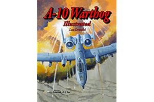 A-10 Warthog Illustrated (The Illustrated Series of Military Aircraft)