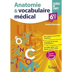Anatomie et vocabulaire médical: Schémas – Lexique – Exercices
