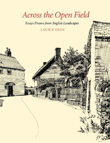 Across the Open Field: Essays Drawn from English Landscapes (Penn Studies in Landscape Architecture) by Laurie Olin