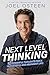 Next Level Thinking: 10 Powerful Thoughts for a Successful and Abundant Life