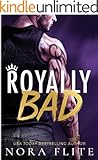 Royally Bad (Bad Boy Royals Book 1)