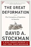 The Great Deformation: The Corruption of Capitalism in America