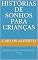 Livro HISTÓRIAS DE SONHOS PARA CRIANÇAS: O menino que sonhava e a menina que não sonhava  2.ª edição (Histórias para Crescer Livro 1)