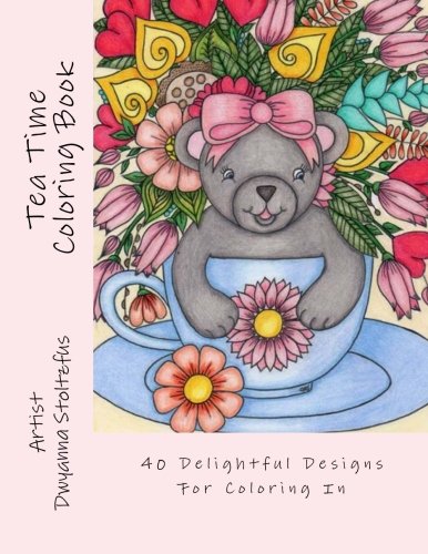Tea Time Coloring Book: 40 Delightful Designs for Coloring in