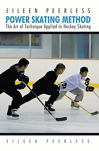 Download Eileen Peerless Power Skating Method: The Art of Technique Applied to Hockey Skating