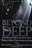 Beyond the Deep: The Deadly Descent into the World's Most Treacherous Cave cover