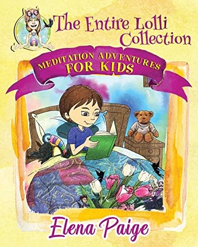 Meditation Adventures For Kids - The Entire Lolli Collection Paperback – Large Print, December 22, 2017